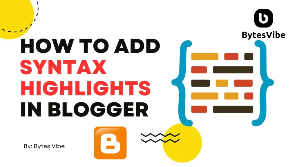 How to Add Syntax Highlights in Blogger - Bytes Vibe