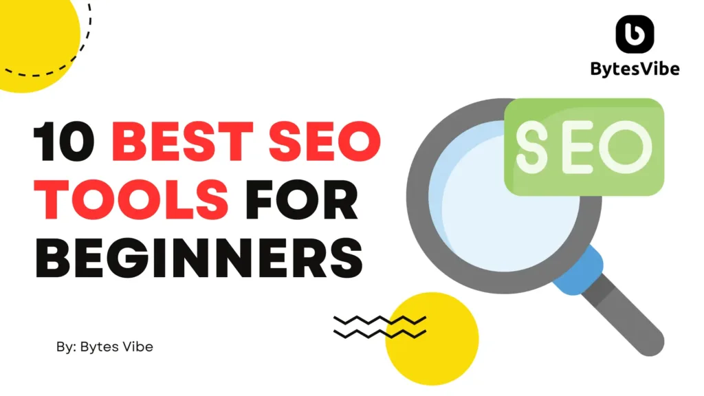 10 Best SEO tools for beginners Bytes Vibe