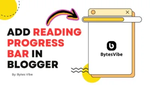 How to Add a Progress Bar in Blogger site - Bytes Vibe