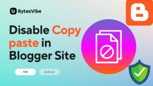 How to prevent text selection and disable copy paste in Blogger - Bytes Vibe