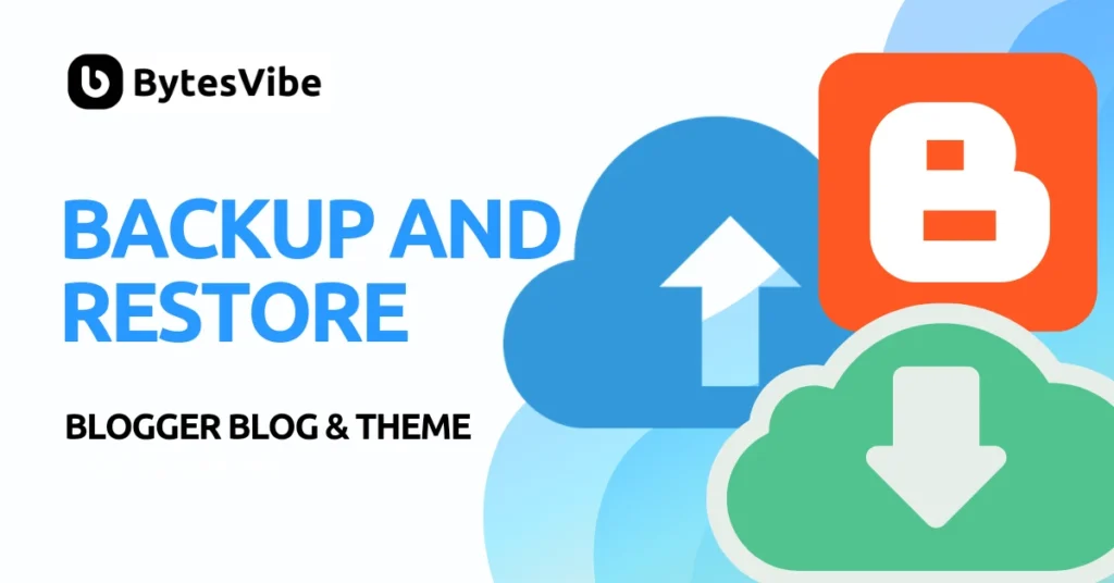 Backup and restore Blogger blog and theme