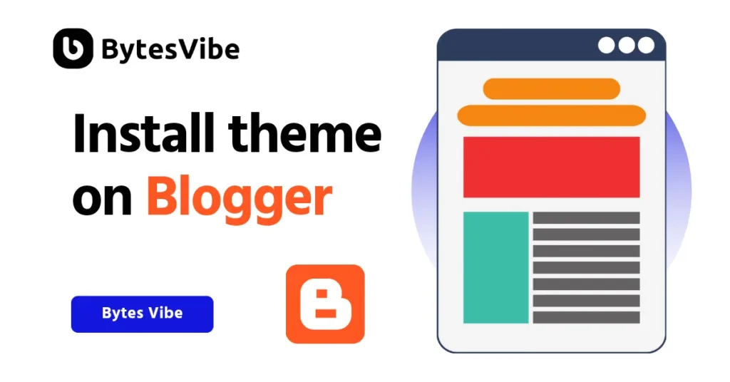 how to install a custom theme in Blogger - Bytes Vibe