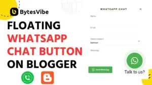 How to add a Floating WhatsApp Chat box in blogger - Bytes Vibe