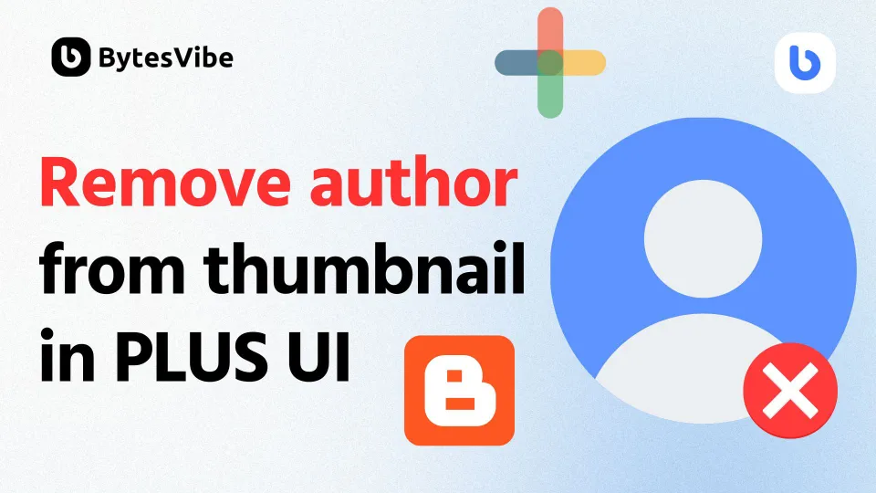 How to hide author from Thumbnail in Plus Ui? - Bytes Vibe