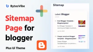 How to create Sitemap page for blogger? - Bytes Vibe