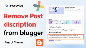 How to remove meta description snippet from blogger posts? - Bytes Vibe