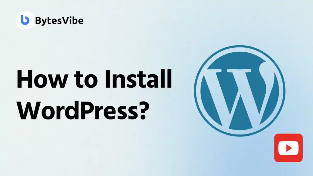 How to Install WordPress? Bytes Vibe